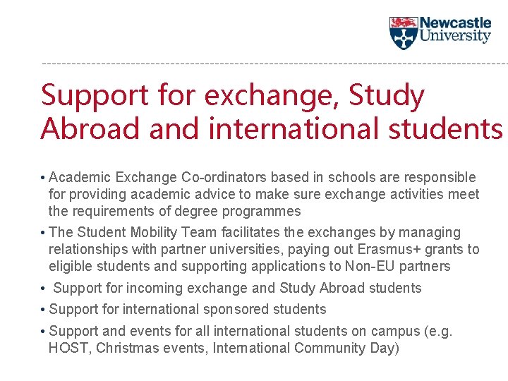 Support for exchange, Study Abroad and international students • Academic Exchange Co-ordinators based in