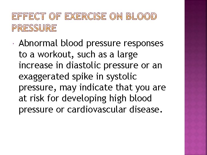  Abnormal blood pressure responses to a workout, such as a large increase in