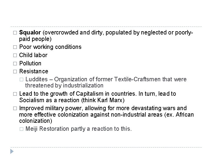 Squalor (overcrowded and dirty, populated by neglected or poorlypaid people) � Poor working conditions