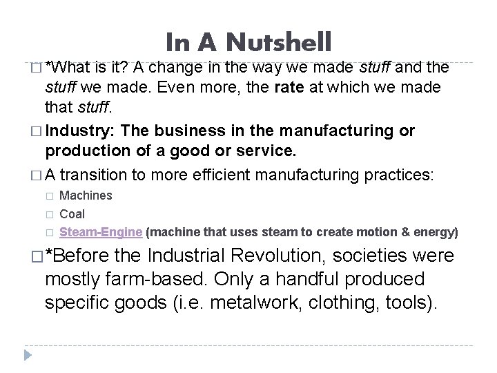 � *What In A Nutshell is it? A change in the way we made