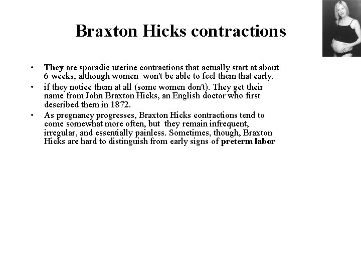 Braxton Hicks contractions • • • They are sporadic uterine contractions that actually start