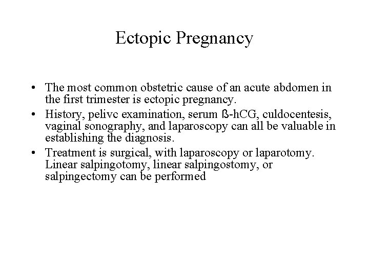 Ectopic Pregnancy • The most common obstetric cause of an acute abdomen in the