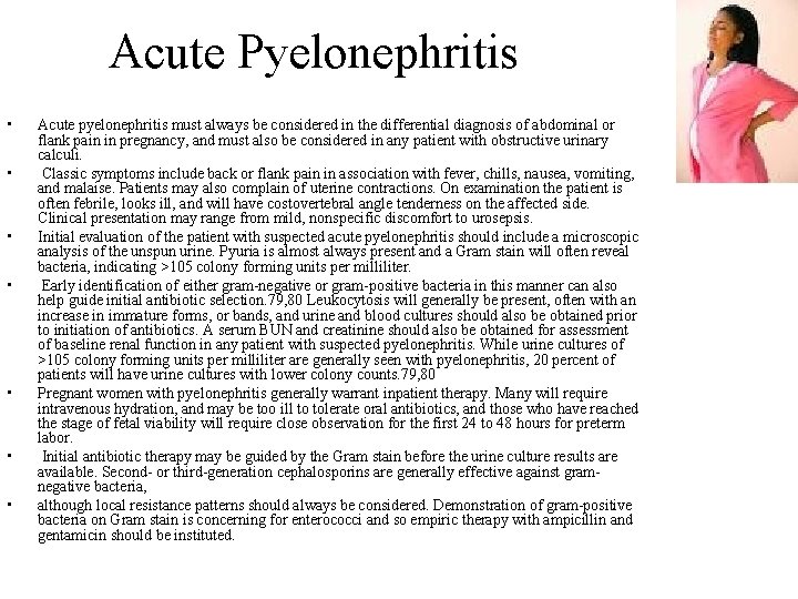 Acute Pyelonephritis • • Acute pyelonephritis must always be considered in the differential diagnosis
