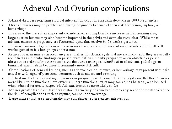 Adnexal And Ovarian complications • • • Adnexal disorders requiring surgical intervention occur in