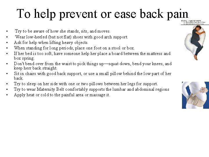 To help prevent or ease back pain • • • Try to be aware