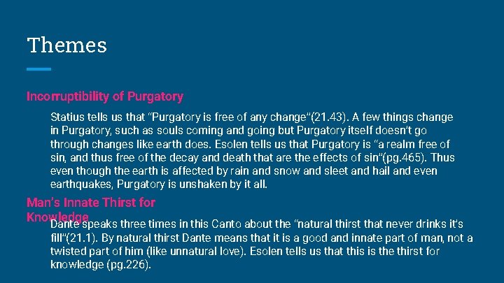 Themes Incorruptibility of Purgatory Statius tells us that “Purgatory is free of any change”(21.