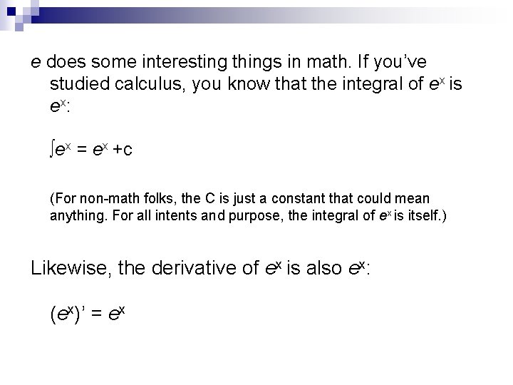 e does some interesting things in math. If you’ve studied calculus, you know that