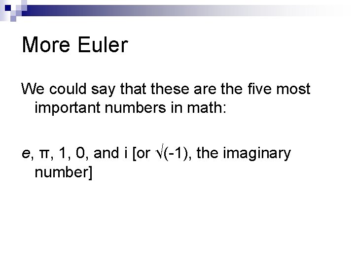 More Euler We could say that these are the five most important numbers in