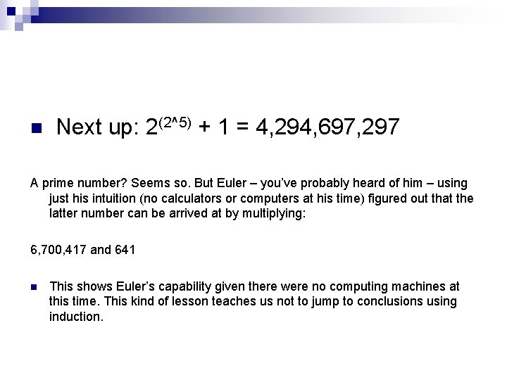 n Next up: 2(2^5) + 1 = 4, 294, 697, 297 A prime number?
