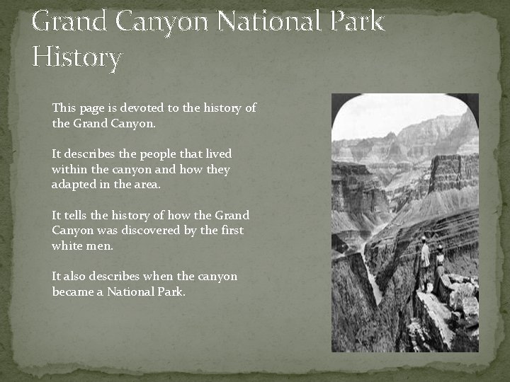 Grand Canyon National Park History This page is devoted to the history of the