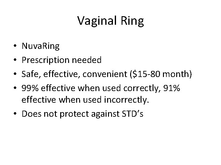 Vaginal Ring Nuva. Ring Prescription needed Safe, effective, convenient ($15 -80 month) 99% effective