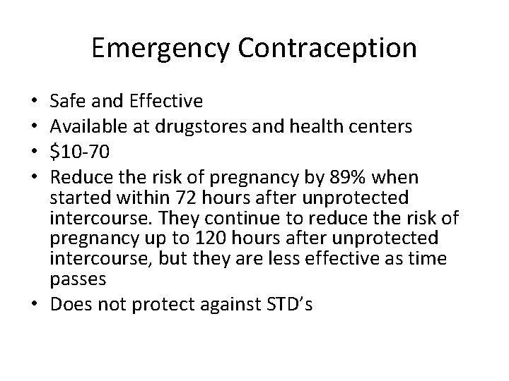 Emergency Contraception Safe and Effective Available at drugstores and health centers $10 -70 Reduce