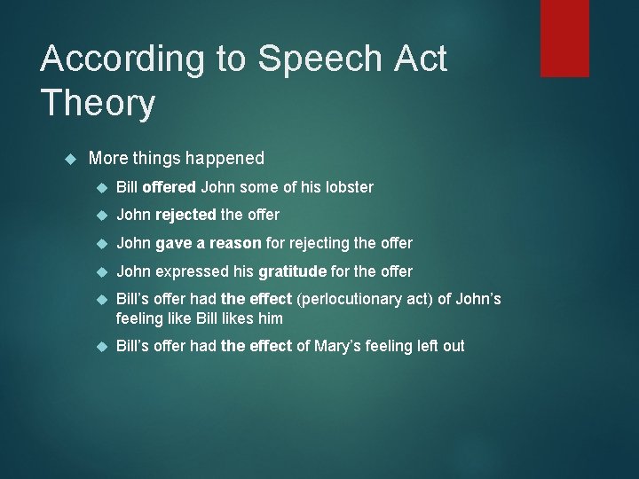 According to Speech Act Theory More things happened Bill offered John some of his