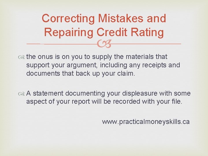 Correcting Mistakes and Repairing Credit Rating the onus is on you to supply the