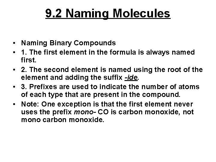 9. 2 Naming Molecules • Naming Binary Compounds • 1. The first element in 9. 2 Naming Molecules • Naming Binary Compounds • 1. The first element in