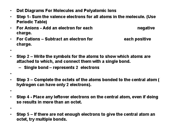 • • • Dot Diagrams For Molecules and Polyatomic Ions Step 1 - • • • Dot Diagrams For Molecules and Polyatomic Ions Step 1 -