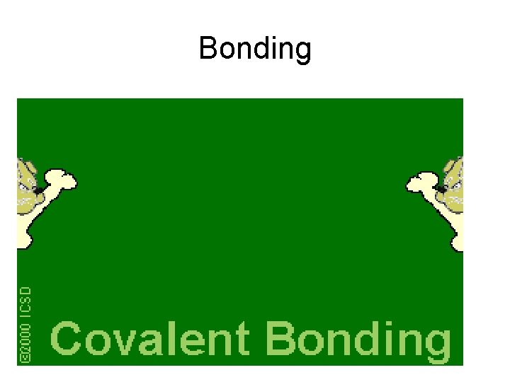 Bonding Bonding
