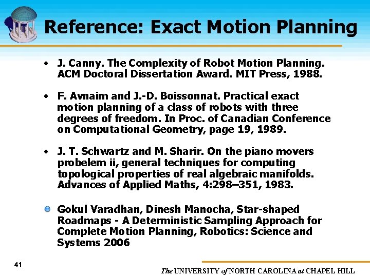 Reference: Exact Motion Planning • J. Canny. The Complexity of Robot Motion Planning. ACM