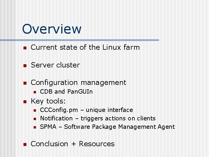Overview n Current state of the Linux farm n Server cluster n Configuration management