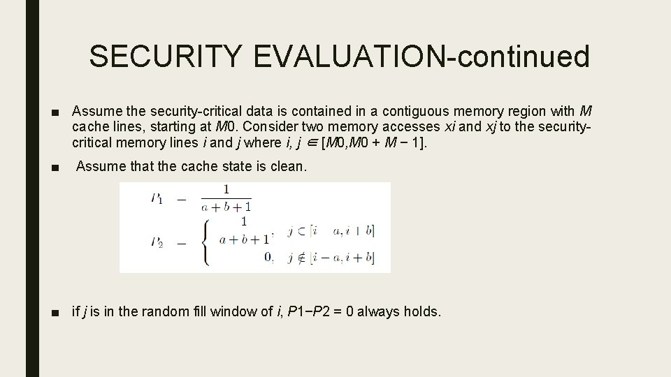 SECURITY EVALUATION-continued ■ Assume the security-critical data is contained in a contiguous memory region