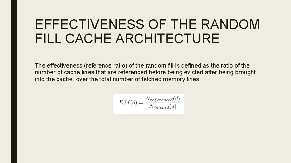 EFFECTIVENESS OF THE RANDOM FILL CACHE ARCHITECTURE The effectiveness (reference ratio) of the random
