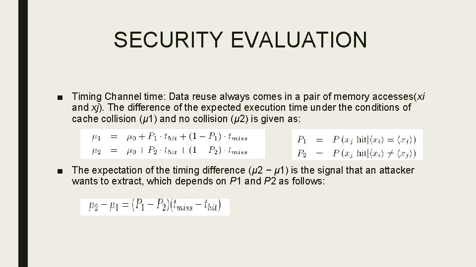 SECURITY EVALUATION ■ Timing Channel time: Data reuse always comes in a pair of