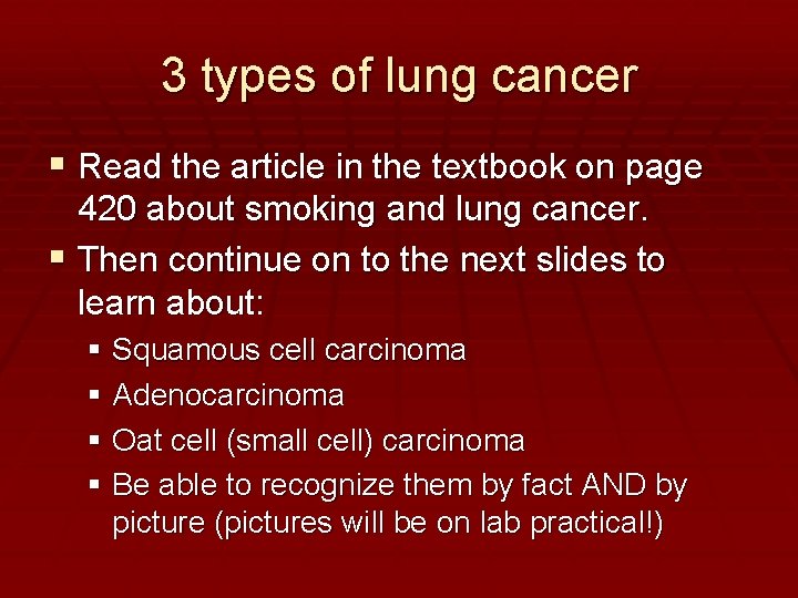 3 types of lung cancer Read the article in the textbook on page 420