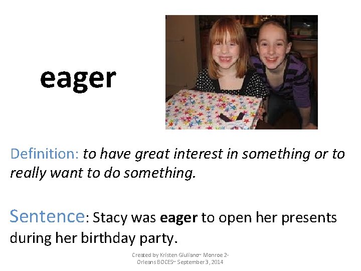 eager Definition: to have great interest in something or to really want to do