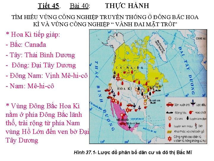 Tiết 45. Bài 40: THỰC HÀNH TÌM HIỂU VÙNG CÔNG NGHIỆP TRUYỀN THỐNG Ở