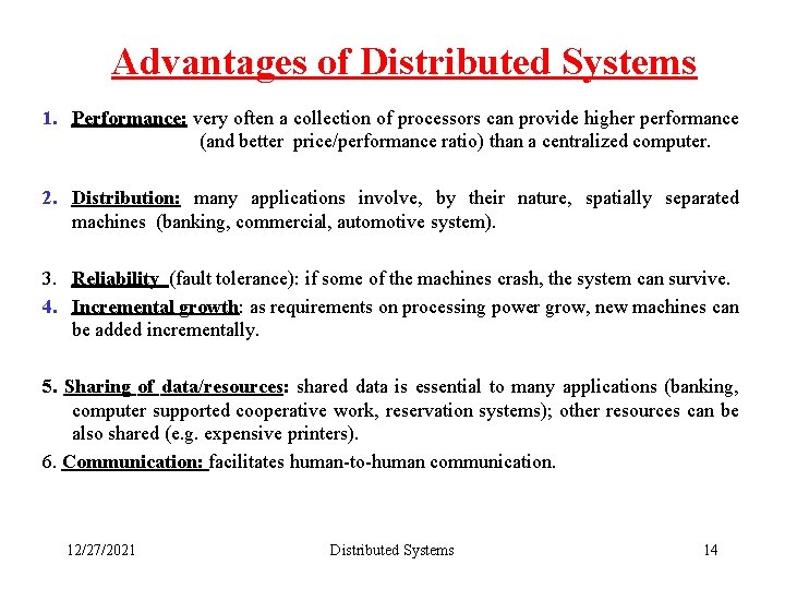 Advantages of Distributed Systems 1. Performance: very often a collection of processors can provide
