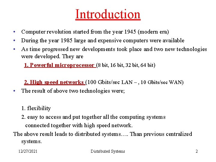 Introduction • Computer revolution started from the year 1945 (modern era) • During the