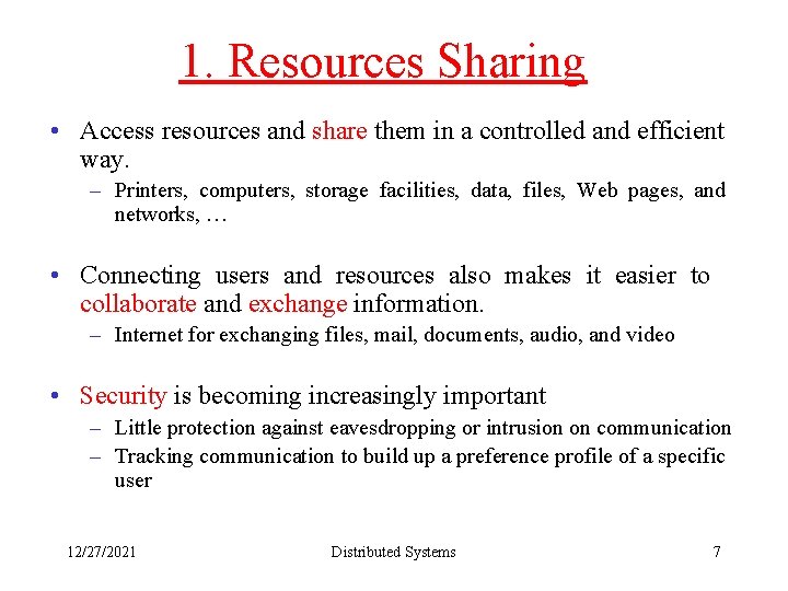 1. Resources Sharing • Access resources and share them in a controlled and efficient