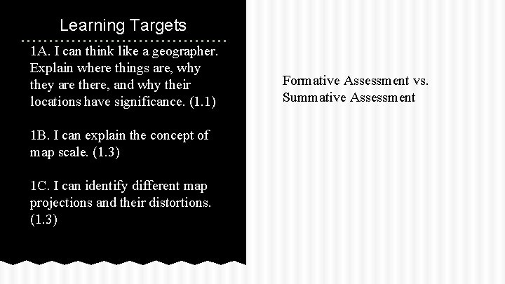 Learning Targets 1 A. I can think like a geographer. Explain where things are,