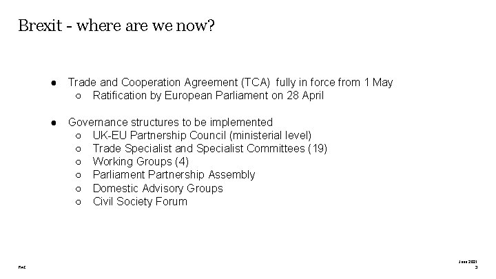 Brexit - where are we now? Pw. C ● Trade and Cooperation Agreement (TCA)