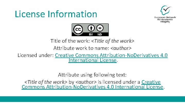 License Information Title of the work: <Title of the work> Attribute work to name: