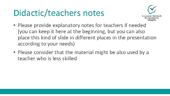 Didactic/teachers notes • Please provide explanatory notes for teachers if needed (you can keep
