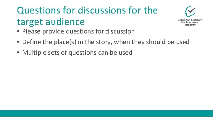 Questions for discussions for the target audience • Please provide questions for discussion •