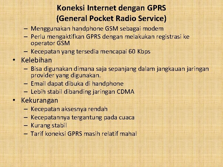 Koneksi Internet dengan GPRS (General Pocket Radio Service) – Menggunakan handphone GSM sebagai modem