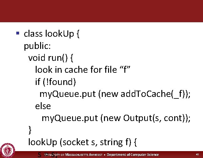 § class look. Up { public: void run() { look in cache for file