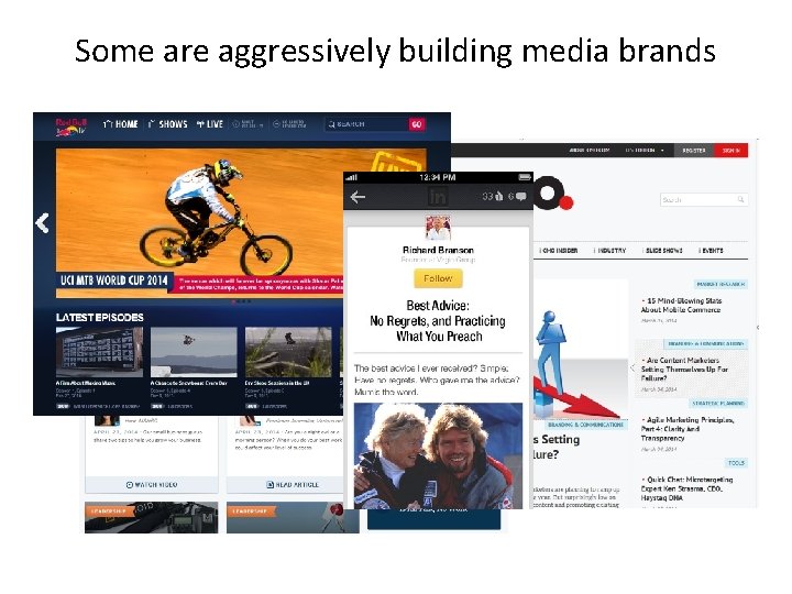 Some are aggressively building media brands 