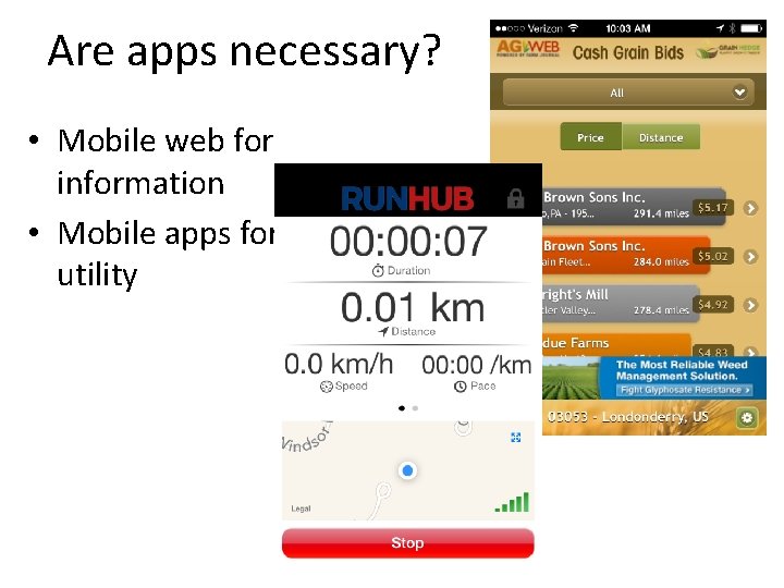 Are apps necessary? • Mobile web for information • Mobile apps for utility 