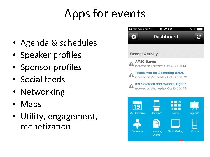 Apps for events • • Agenda & schedules Speaker profiles Sponsor profiles Social feeds