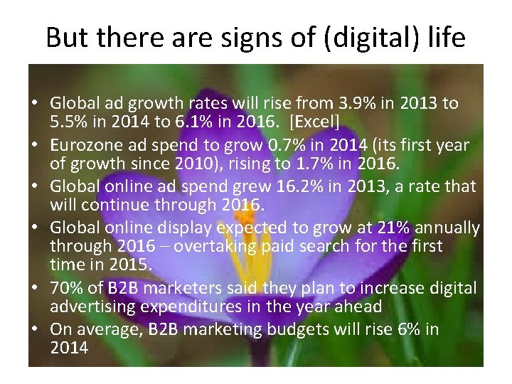 But there are signs of (digital) life • Global ad growth rates will rise
