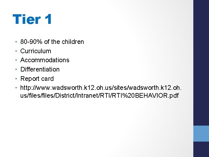 Tier 1 • • • 80 -90% of the children Curriculum Accommodations Differentiation Report