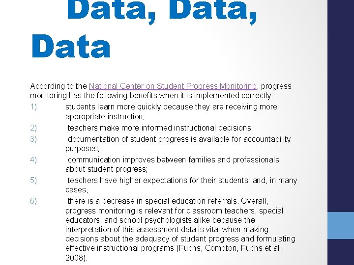 Data, Data According to the National Center on Student Progress Monitoring, progress monitoring has