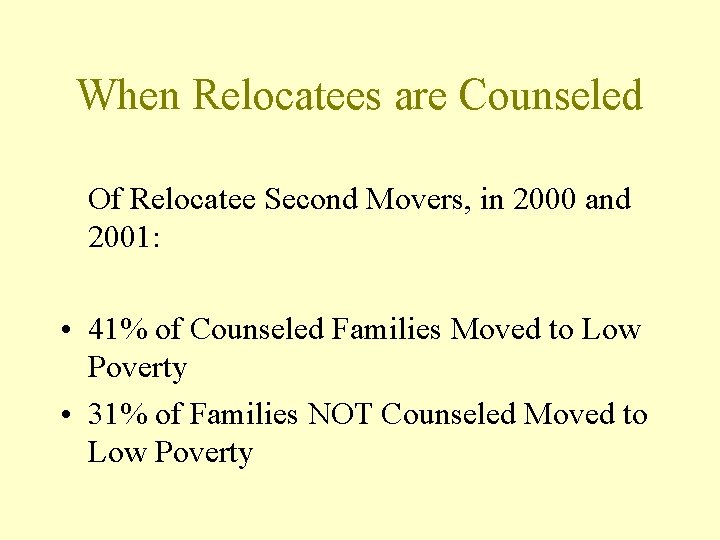 When Relocatees are Counseled Of Relocatee Second Movers, in 2000 and 2001: • 41%