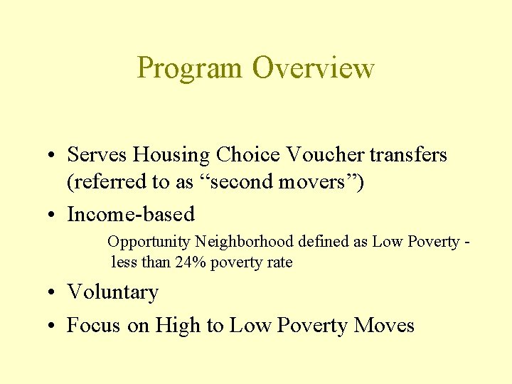 Program Overview • Serves Housing Choice Voucher transfers (referred to as “second movers”) •