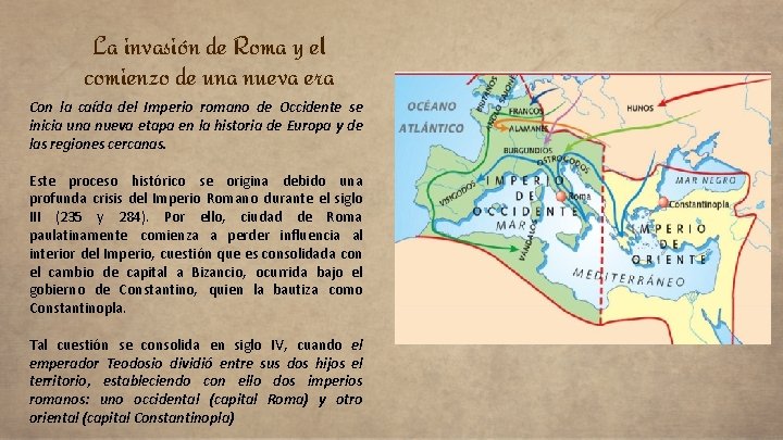 La invasión de Roma y el comienzo de una nueva era Con la caída