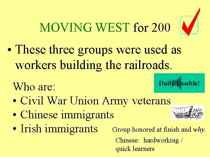 MOVING WEST for 200 • These three groups were used as workers building the