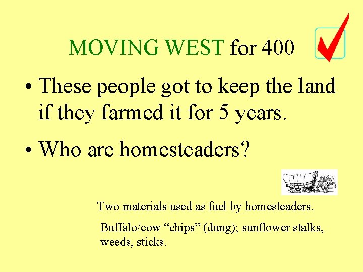 MOVING WEST for 400 • These people got to keep the land if they